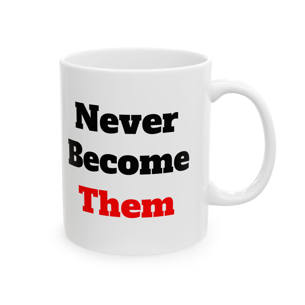 Never Become Them Mug