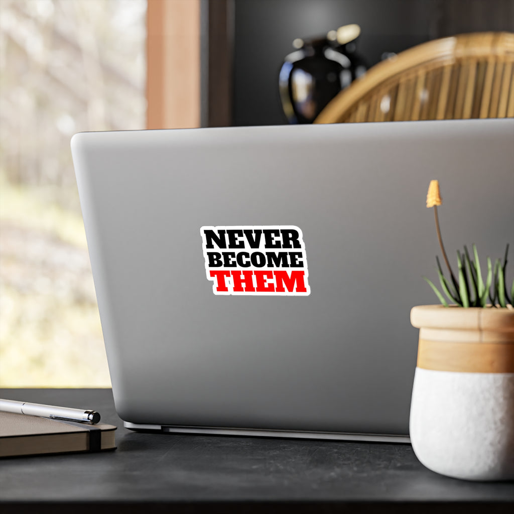 Never Become Them Decal