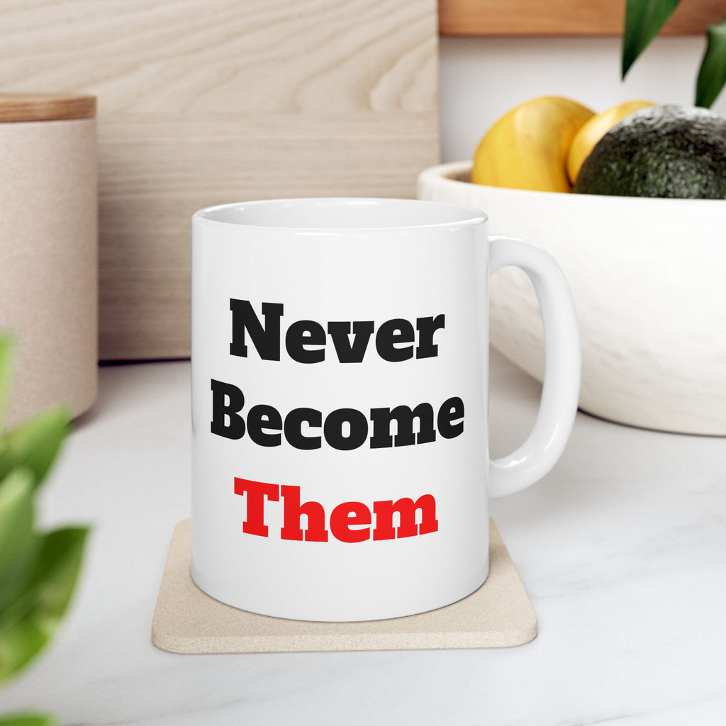 Never Become Them Mug