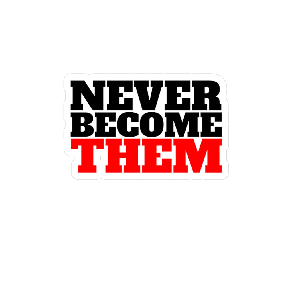 Never Become Them Decal