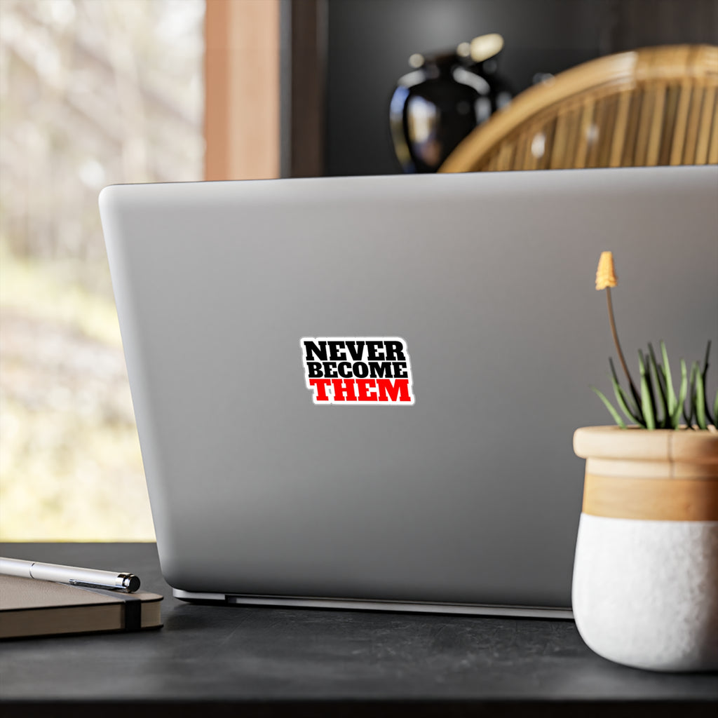 Never Become Them Decal