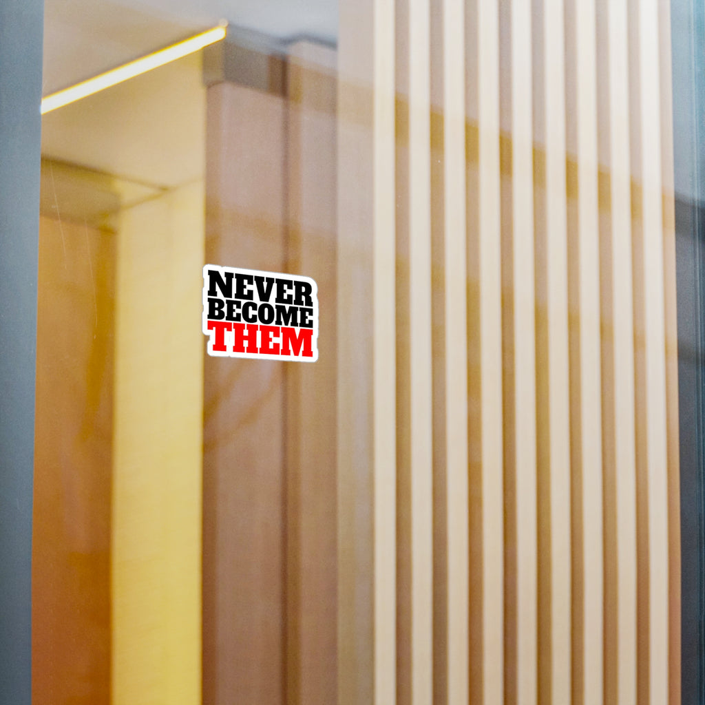 Never Become Them Decal