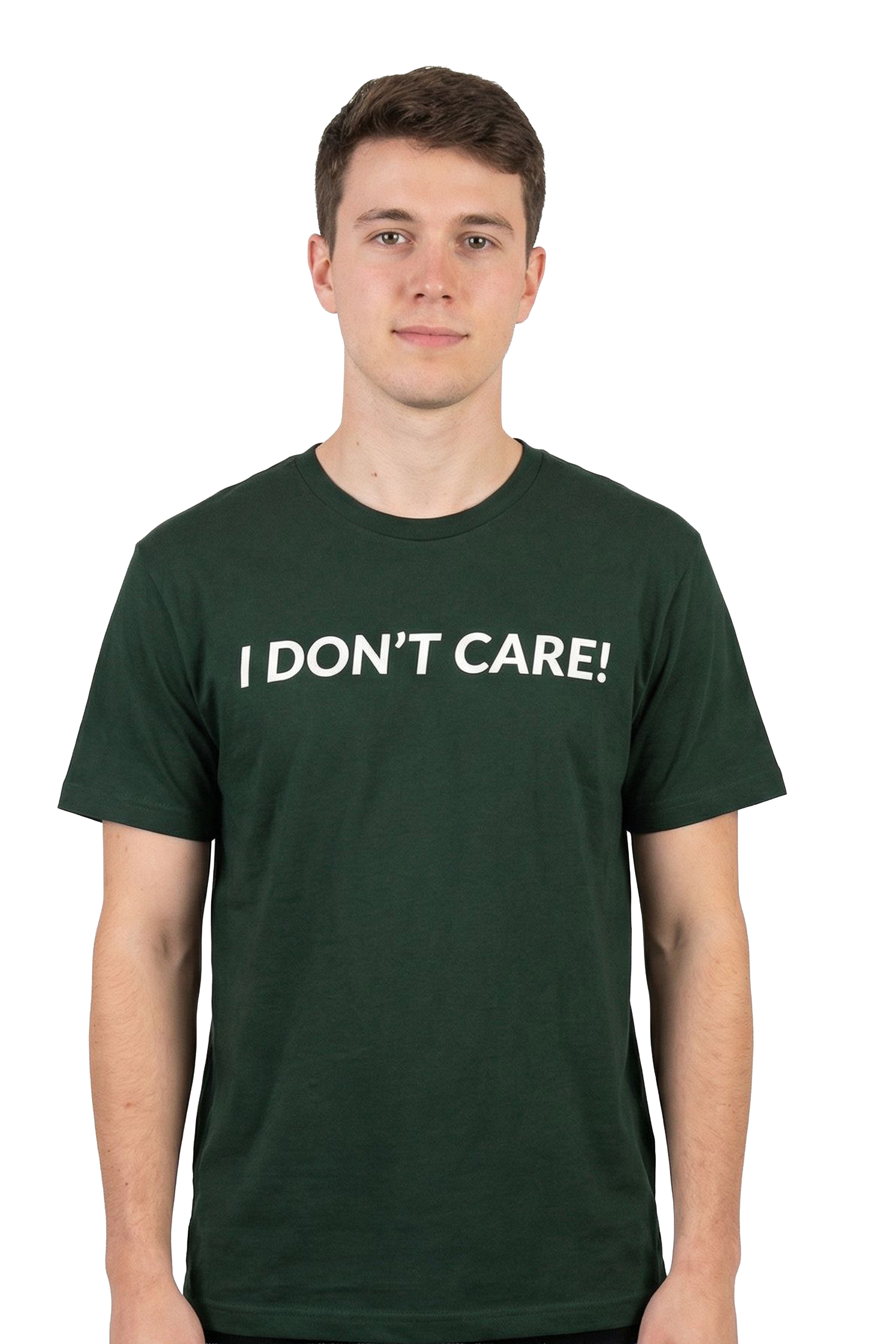 I Don't Care T-Shirt