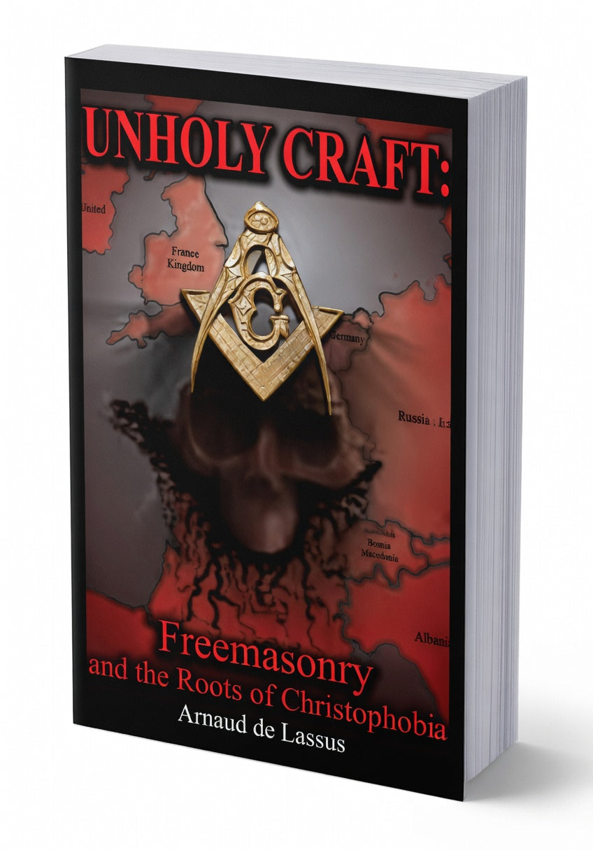 Unholy Craft: Freemasonry and the Roots of Christophobia