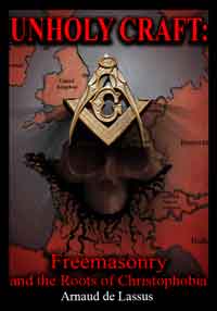 Unholy Craft: Freemasonry and the Roots of Christophobia